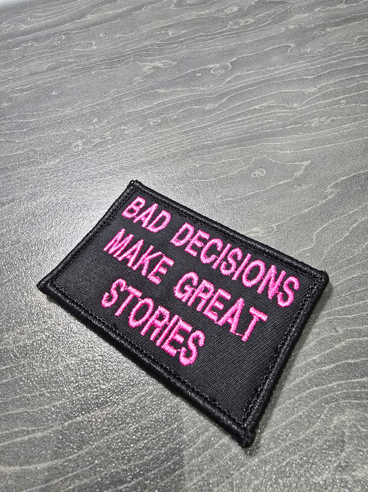 Bad Decisions Make Great Stories