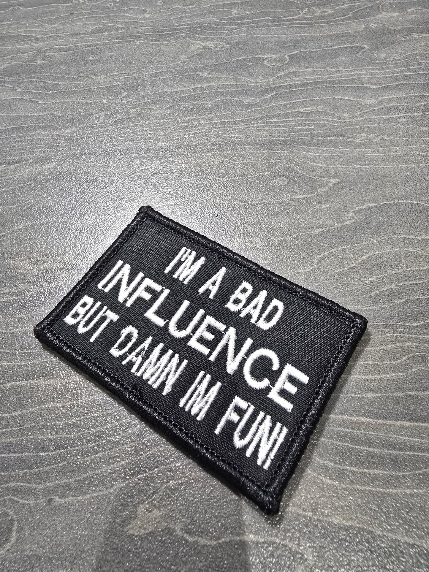 I'm A Bad Influence But Damn I'm Fun!