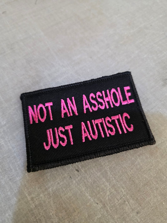 Not An Asshole Just Autistic Patch | Live Preview | Funny Neurodivergent Morale Patch | Velcro Backed | 2"x3" | 2"x4" | 3"x6"