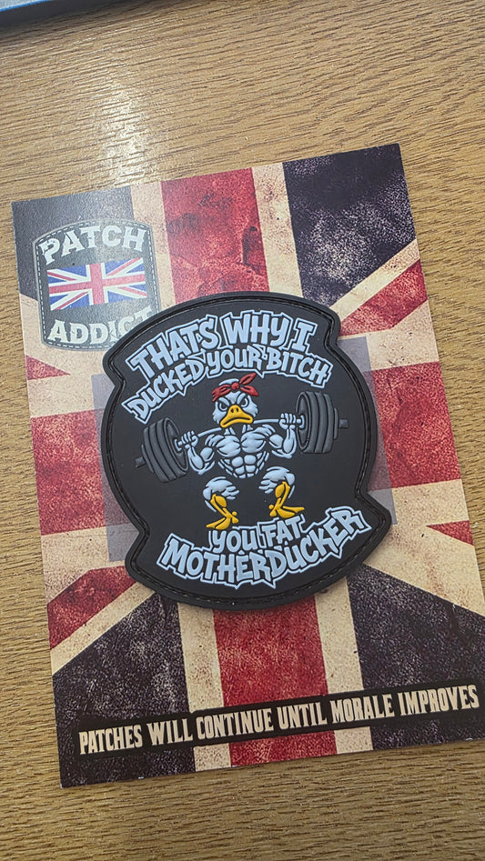 That’s Why I Ducked Your B*tch PVC Morale Patch | Velcro Backed Gym Duck Patch