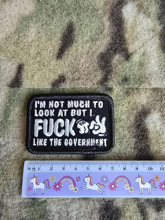 I'm Not Much To Look At But I F*** Like The Government Patch