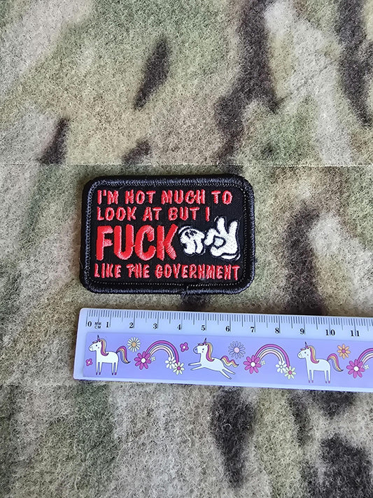 I'm Not Much To Look At But I F*** Like The Government Patch