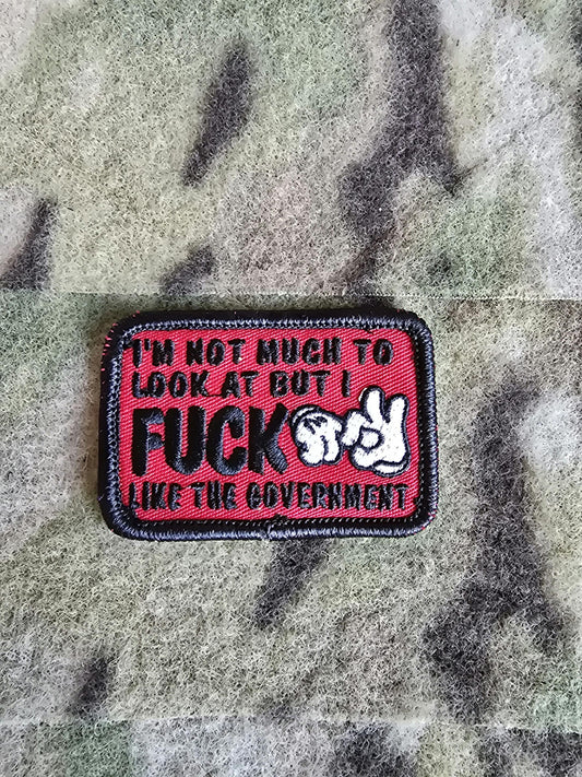 I'm Not Much To Look At But I F*** Like The Government Patch