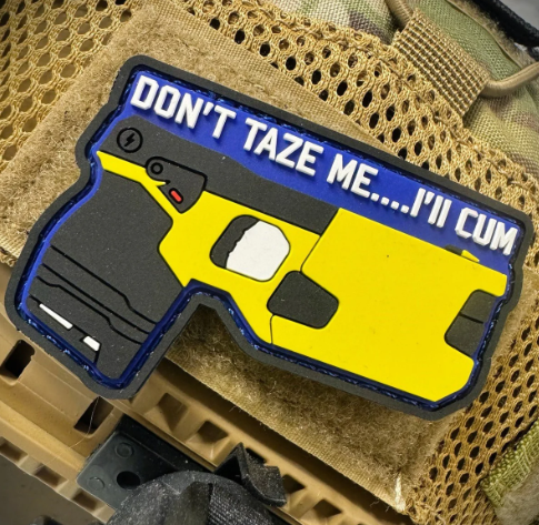 Don't Taze Me... I'll Cum - 2.75 Inch - PVC Patch