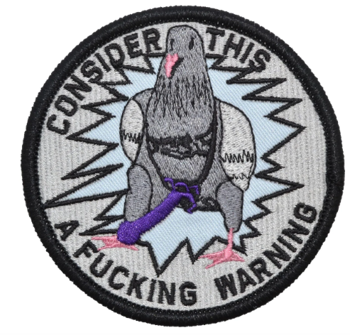 Consider This A Fucking Warning Pigeon - 3.5 inch Round Patch