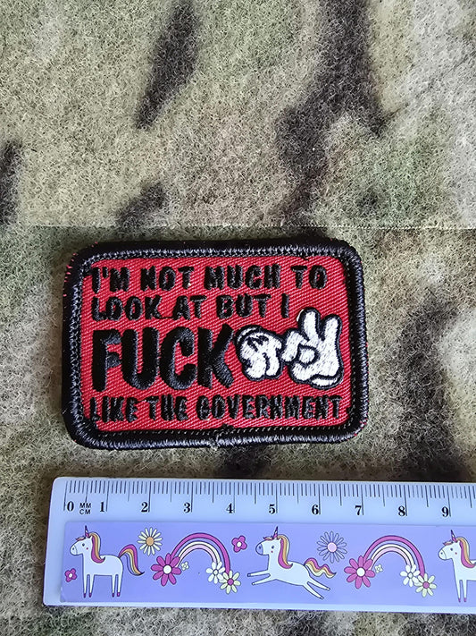 I'm Not Much To Look At But I F*** Like The Government Patch