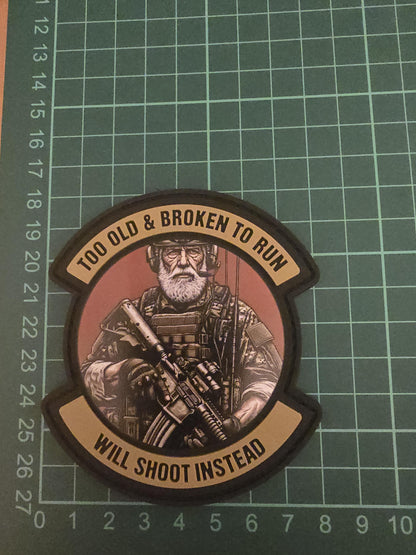 Too Old and Broken To Run, Will Shoot Instead PVC Patch
