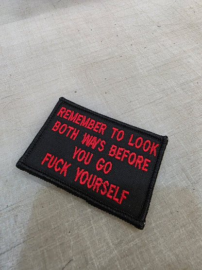 Remember To Look Both Ways When You Go Fuck Yourself