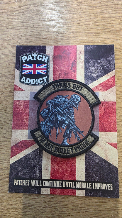 Turns Out I’m Not Bullet Proof Patch – Embroidered & Sublimated Tactical Velcro Patch
