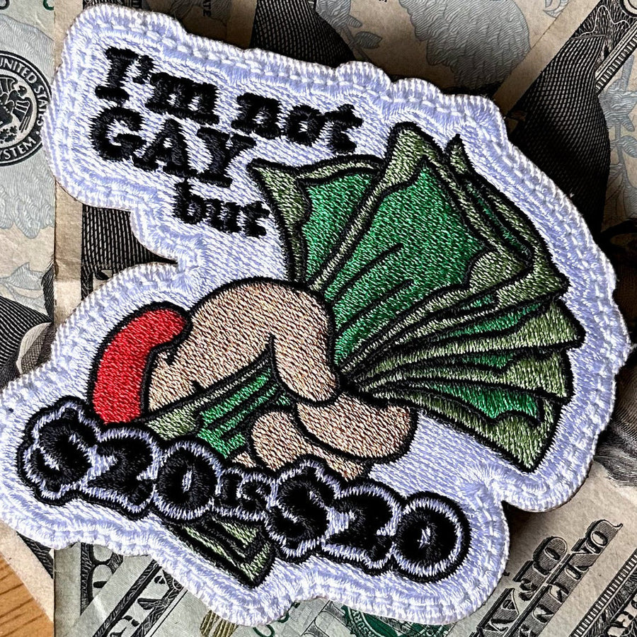 I'm Not Gay But $20 is $20 - 3.25" Laser Cut Patch