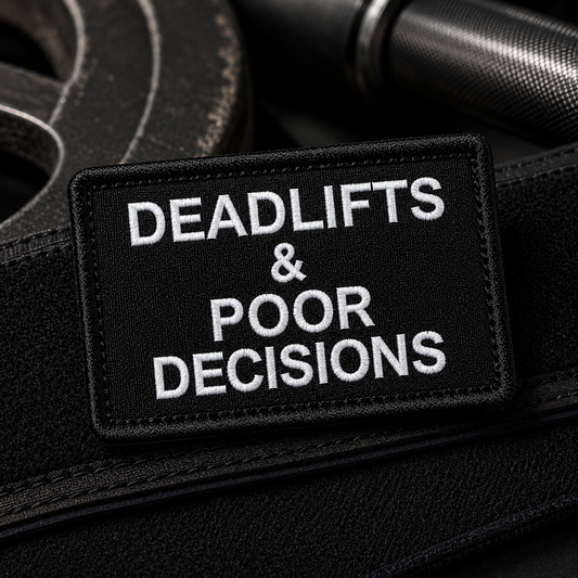 Deadlifts & Poor Decisions | Live Preview | 2"x3" | 2" x4" | 3"x6" Tactical Morale Velcro Patch UK
