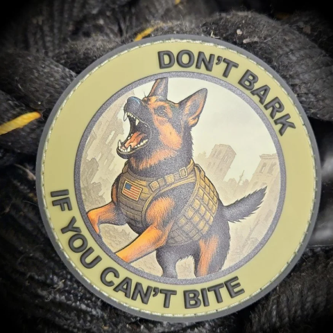Don't Bark If You Can't Bite PVC/Sublimated Patch