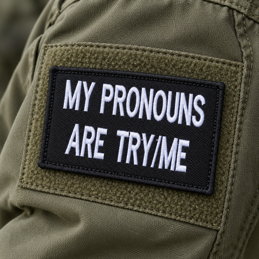 My Pronouns Are Try/Me Embroidered Morale Patch | Funny Tactical Patch