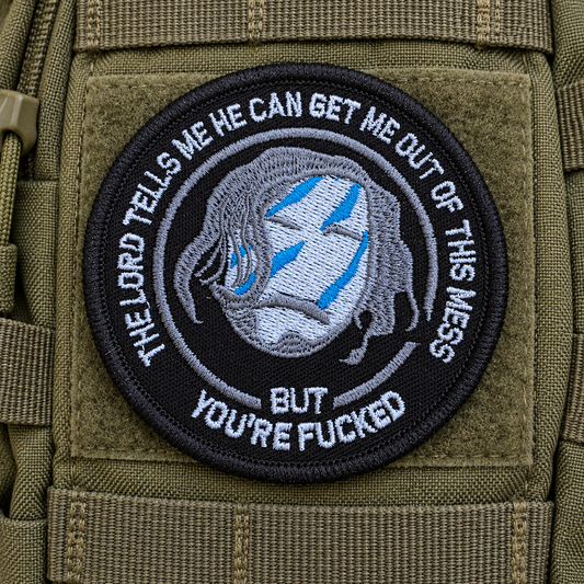 The Lord Tells Me – But You’re Fucked Braveheart Embroidered Patch