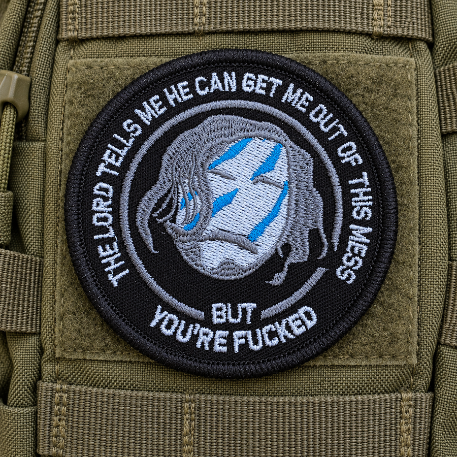 The Lord Tells Me – But You’re Fucked Braveheart Embroidered Patch