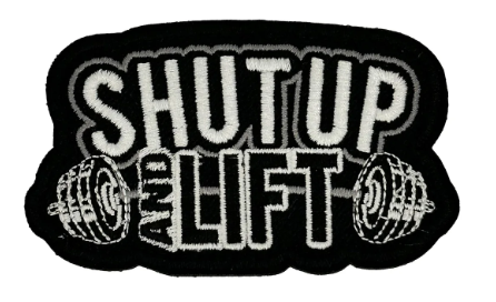Shut Up and Lift - 3.25" Laser Cut Patch