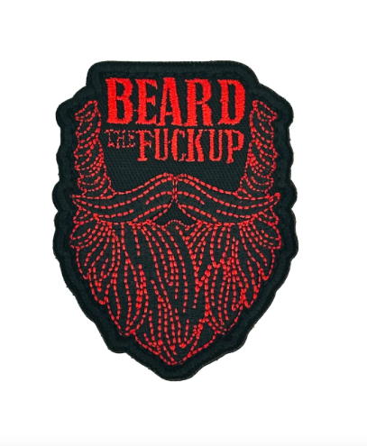 Beard the Fuck Up - 3" Laser Cut Patch