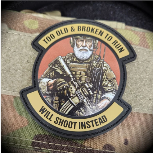 Too Old and Broken To Run, Will Shoot Instead PVC Patch