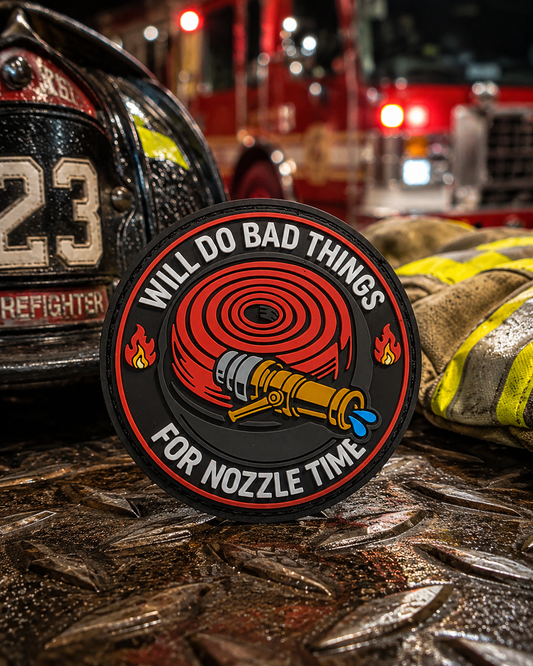 Will Do Bad Things For Nozzle Time PVC Morale Patch | Funny Firefighter Patch