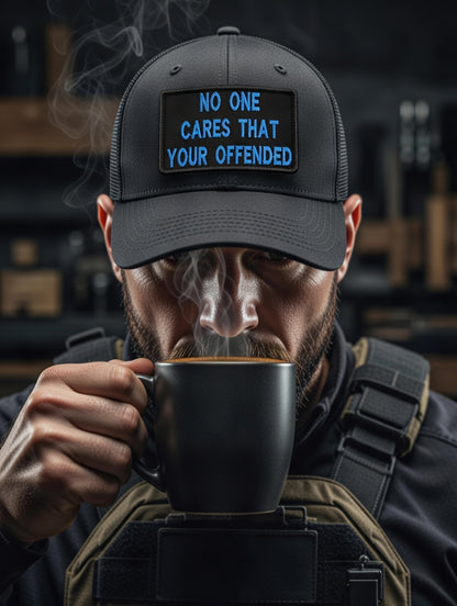 No One Cares That You're Offended Patch | Live Preview | Funny Tactical Morale Patch | Velcro Backed | 2"x3" | 2"x4" | 3"x6"